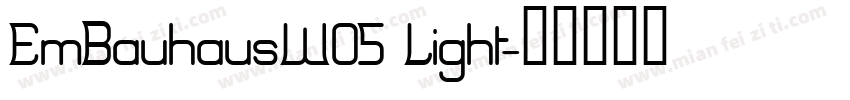 EmBauhausW05 Light字体转换 EmBauhausW05 Light字体转换